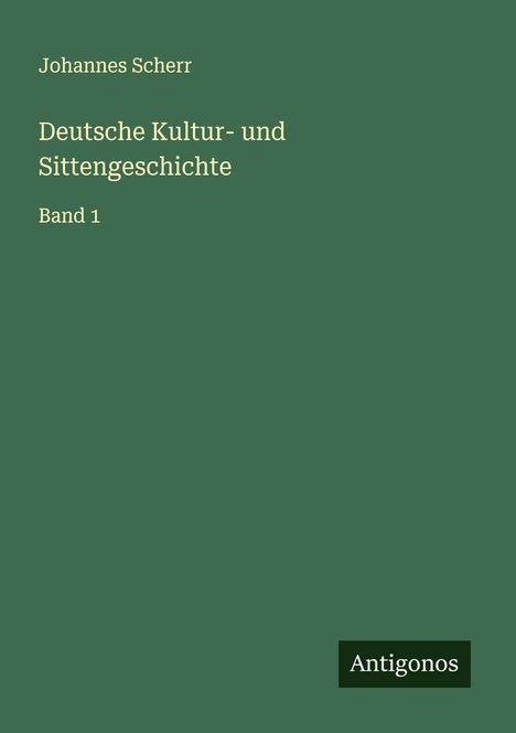 Johannes Scherr: Deutsche Kultur- und Sittengeschichte, Buch