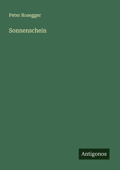 Peter Rosegger: Sonnenschein, Buch