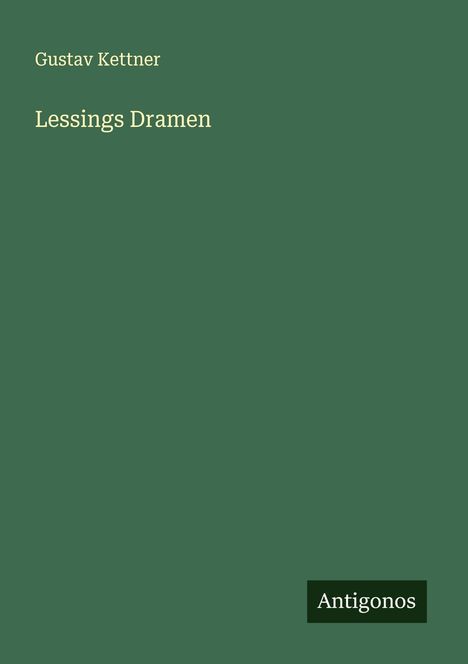 Gustav Kettner: Lessings Dramen, Buch