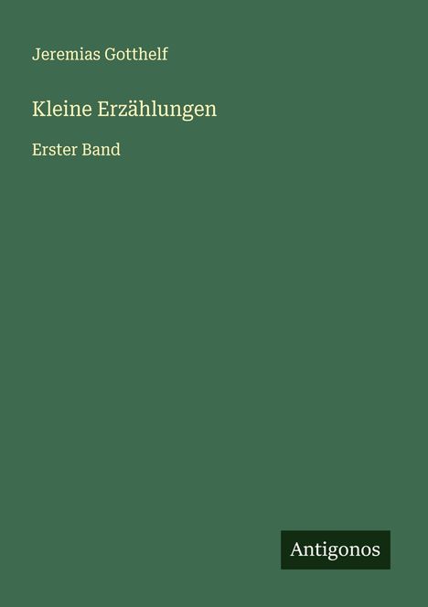 Jeremias Gotthelf: Kleine Erzählungen, Buch