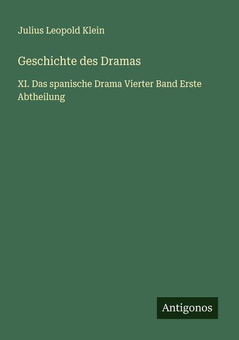 Julius Leopold Klein: Geschichte des Dramas, Buch