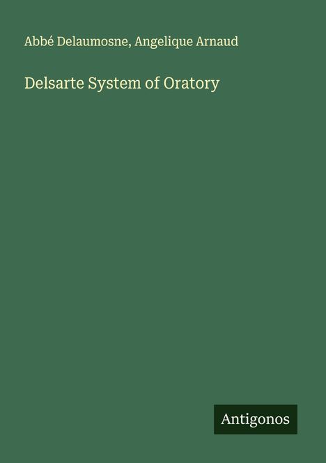 Abbé Delaumosne: Delsarte System of Oratory, Buch