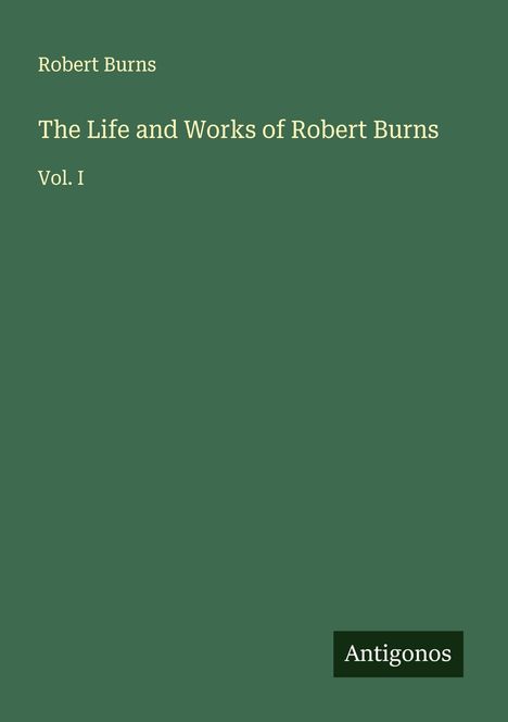 Robert Burns (1759-1796): The Life and Works of Robert Burns, Buch