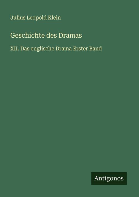 Julius Leopold Klein: Geschichte des Dramas, Buch