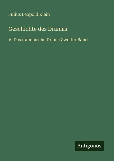 Julius Leopold Klein: Geschichte des Dramas, Buch