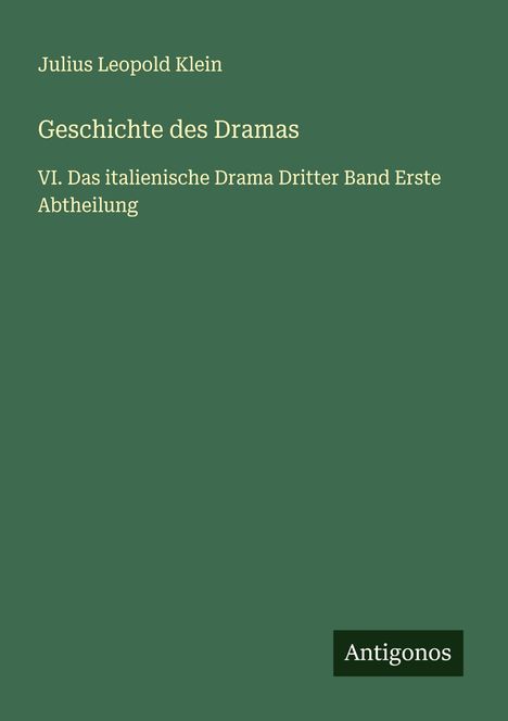 Julius Leopold Klein: Geschichte des Dramas, Buch