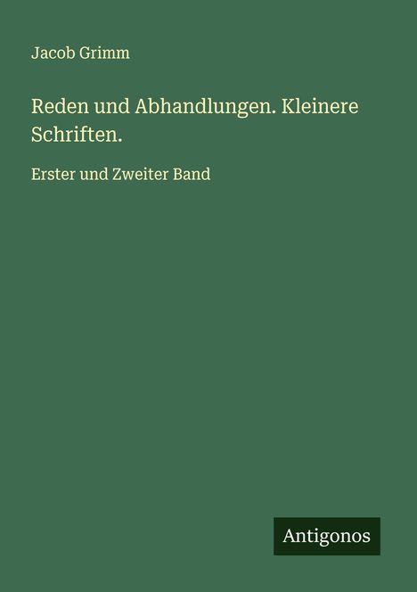 Jacob Grimm: Reden und Abhandlungen. Kleinere Schriften., Buch