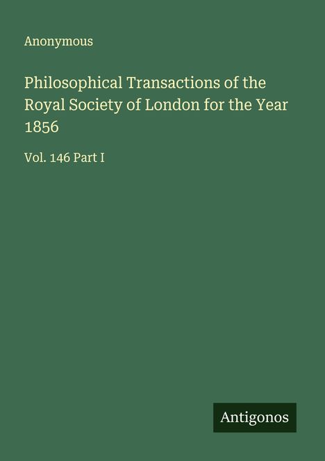 Anonymous: Philosophical Transactions of the Royal Society of London for the Year 1856, Buch