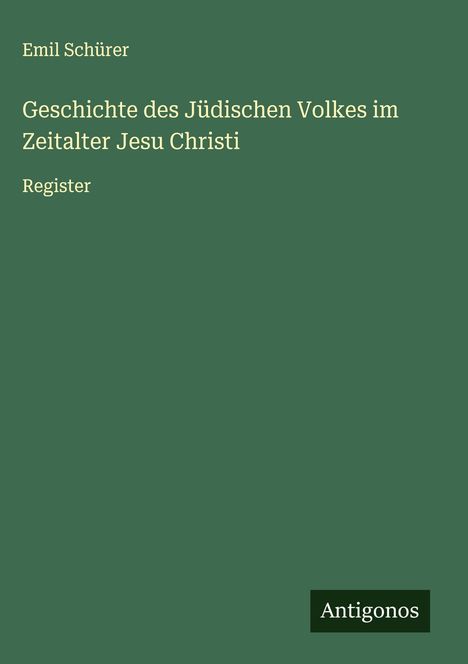Emil Schürer: Geschichte des Jüdischen Volkes im Zeitalter Jesu Christi, Buch
