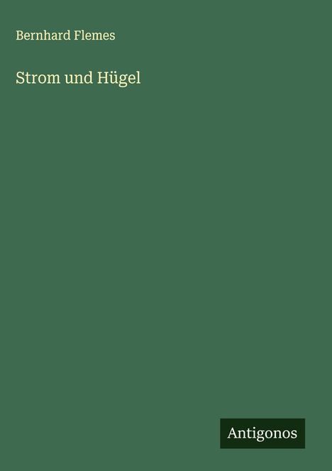 Bernhard Flemes: Strom und Hügel, Buch