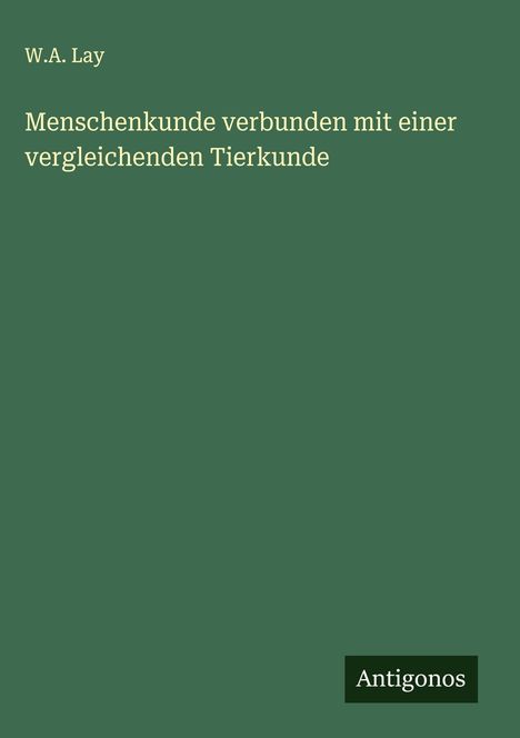 W. A. Lay: Menschenkunde verbunden mit einer vergleichenden Tierkunde, Buch