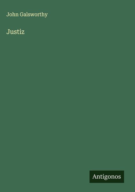 John Galsworthy: Justiz, Buch