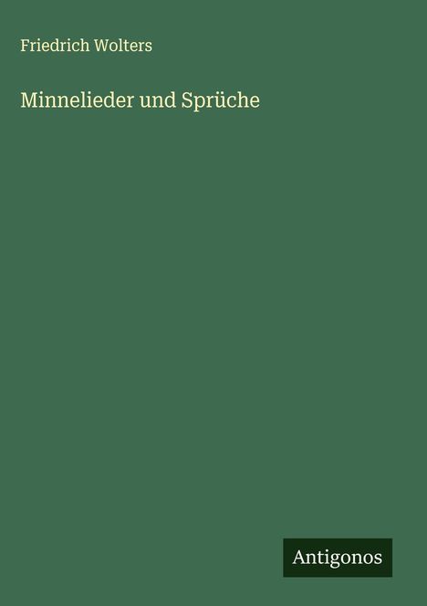 Friedrich Wolters: Minnelieder und Sprüche, Buch