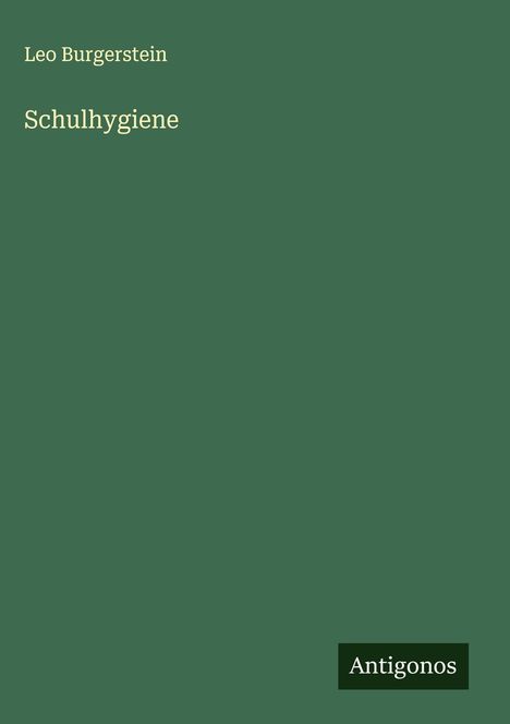 Leo Burgerstein: Schulhygiene, Buch