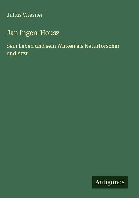 Julius Wiesner: Jan Ingen-Housz, Buch