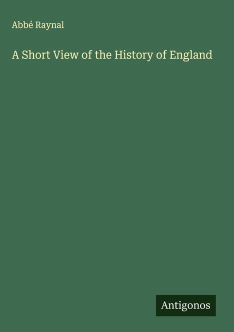 Abbé Raynal: A Short View of the History of England, Buch
