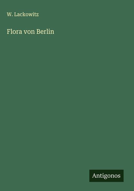 W. Lackowitz: Flora von Berlin, Buch