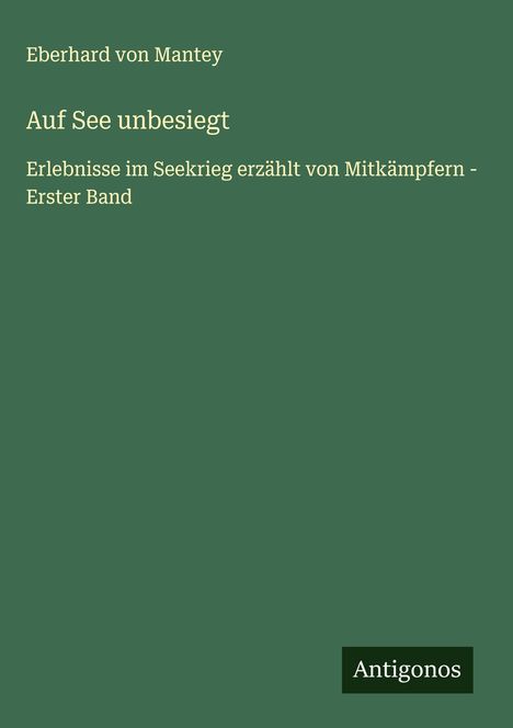 Eberhard Von Mantey: Auf See unbesiegt, Buch