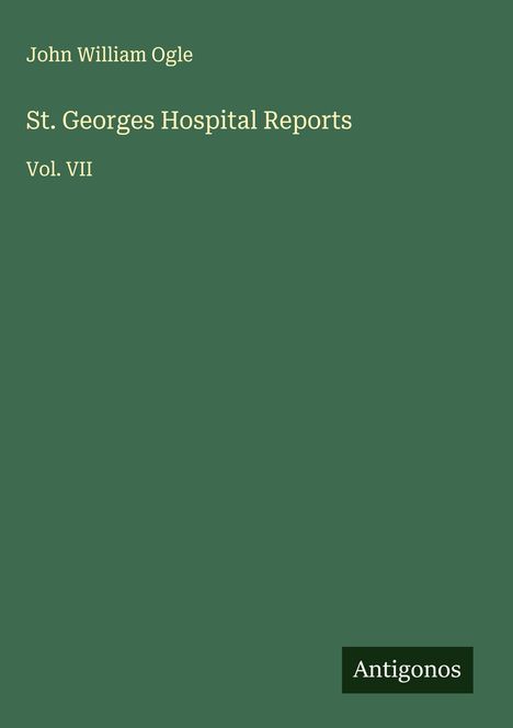 John William Ogle: St. Georges Hospital Reports, Buch
