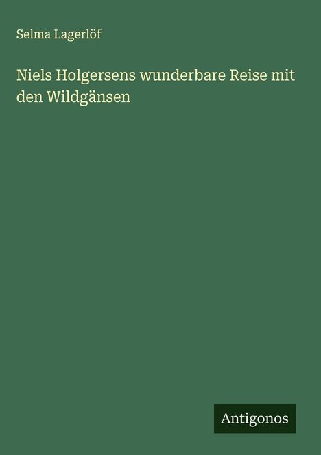 Selma Lagerlöf: Niels Holgersens wunderbare Reise mit den Wildgänsen, Buch