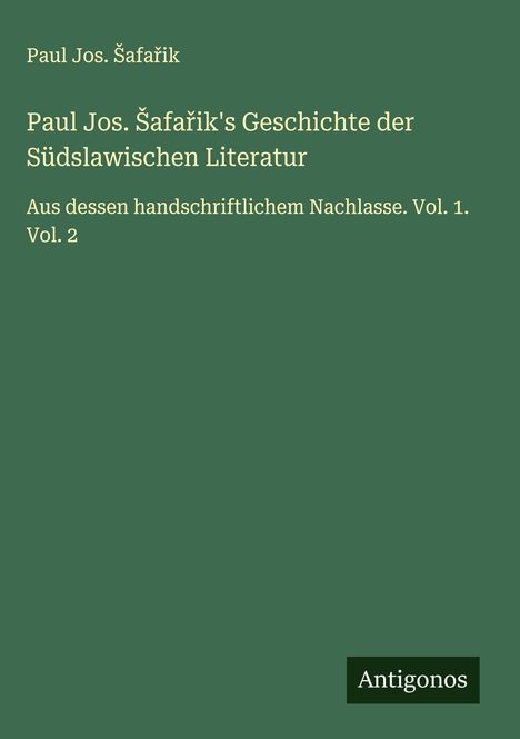 Paul Jos. ¿Afa¿Ik: Paul Jos. ¿afa¿ik's Geschichte der Südslawischen Literatur, Buch