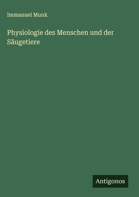 Immanuel Munk: Physiologie des Menschen und der Säugetiere, Buch