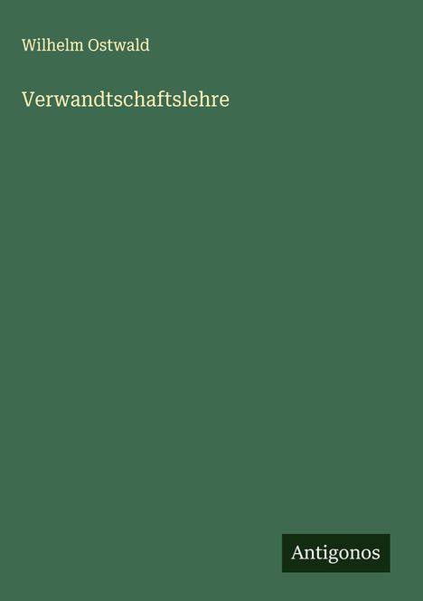 Wilhelm Ostwald: Verwandtschaftslehre, Buch
