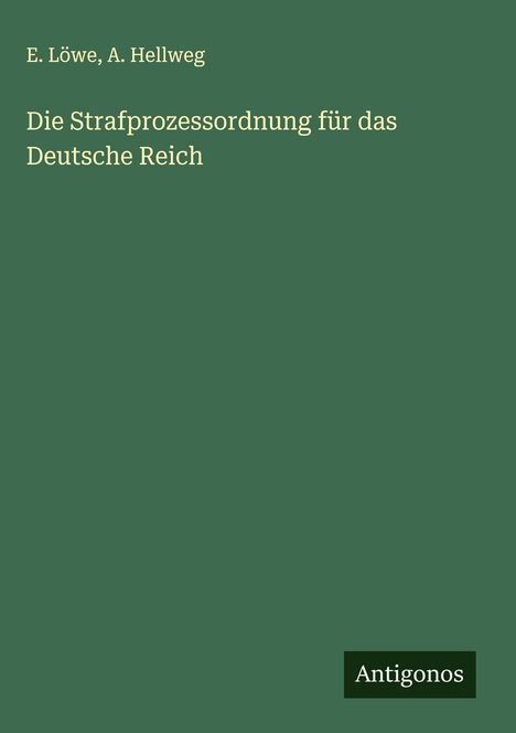 E. Löwe: Die Strafprozessordnung für das Deutsche Reich, Buch