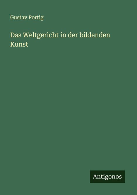 Gustav Portig: Das Weltgericht in der bildenden Kunst, Buch
