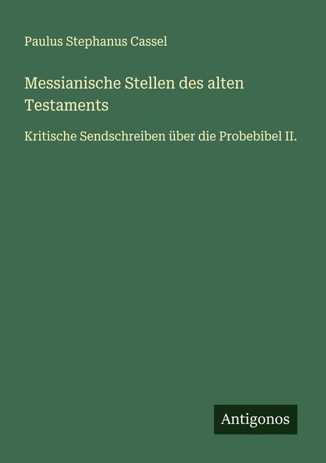 Paulus Stephanus Cassel: Messianische Stellen des alten Testaments, Buch