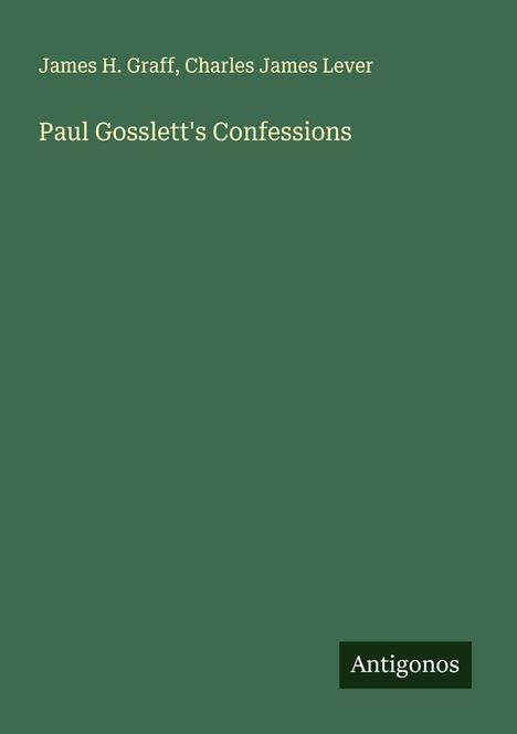 James H. Graff: Paul Gosslett's Confessions, Buch