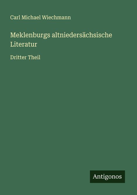 Carl Michael Wiechmann: Meklenburgs altniedersächsische Literatur, Buch