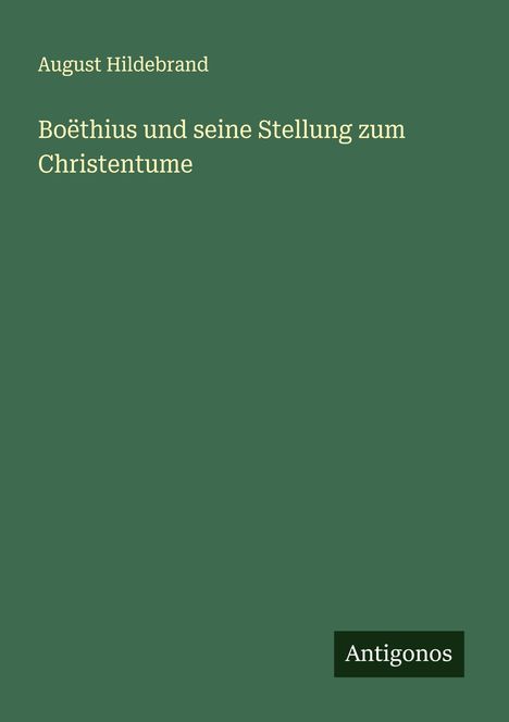 August Hildebrand: Boëthius und seine Stellung zum Christentume, Buch