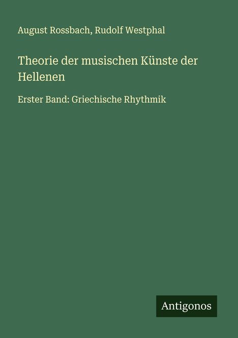 August Rossbach: Theorie der musischen Künste der Hellenen, Buch