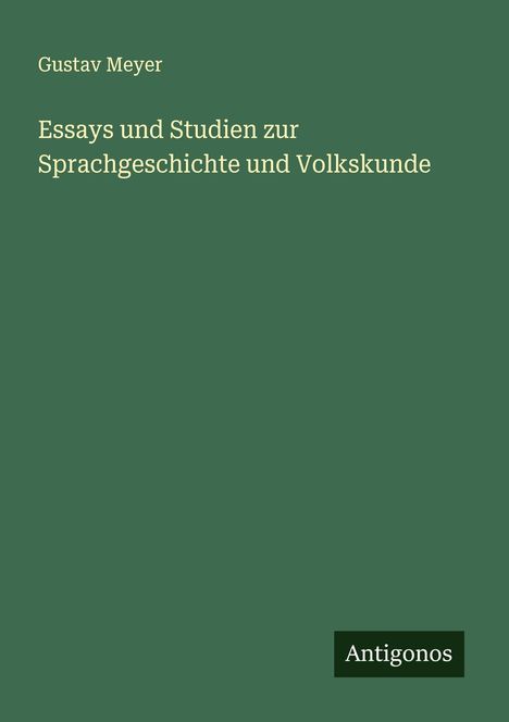 Gustav Meyer: Essays und Studien zur Sprachgeschichte und Volkskunde, Buch