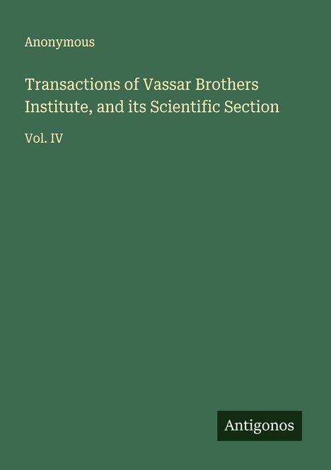 Anonymous: Transactions of Vassar Brothers Institute, and its Scientific Section, Buch