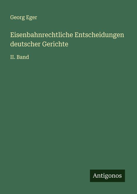 Georg Eger: Eisenbahnrechtliche Entscheidungen deutscher Gerichte, Buch