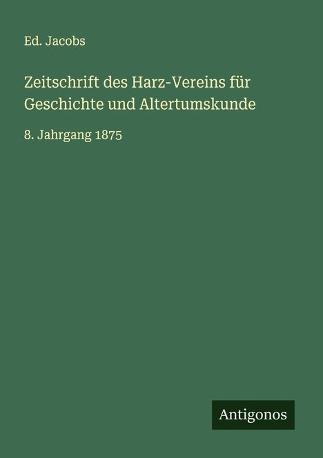 Ed. Jacobs: Zeitschrift des Harz-Vereins für Geschichte und Altertumskunde, Buch