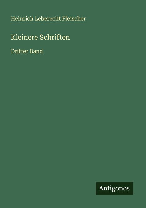 Heinrich Leberecht Fleischer: Kleinere Schriften, Buch