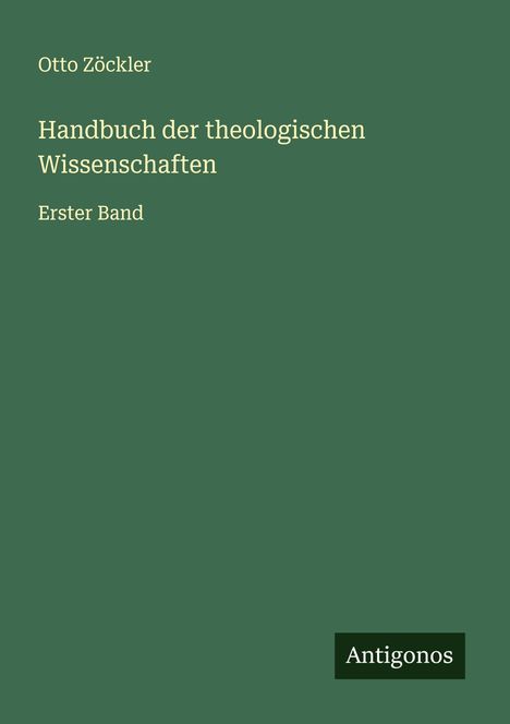 Otto Zöckler: Handbuch der theologischen Wissenschaften, Buch