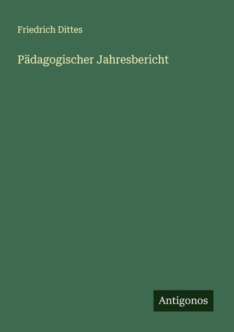 Friedrich Dittes: Pädagogischer Jahresbericht, Buch