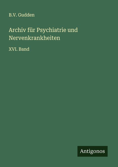 B. V. Gudden: Archiv für Psychiatrie und Nervenkrankheiten, Buch