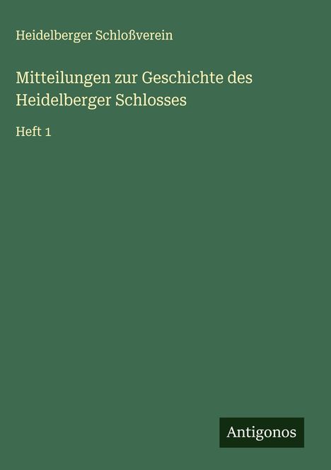 Heidelberger Schloßverein: Mitteilungen zur Geschichte des Heidelberger Schlosses, Buch