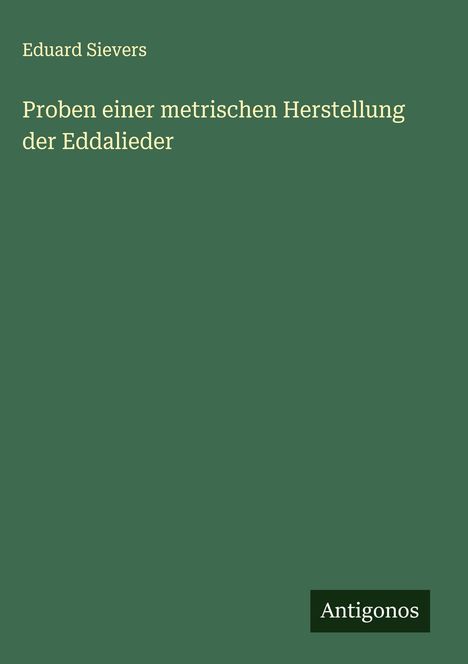 Eduard Sievers: Proben einer metrischen Herstellung der Eddalieder, Buch