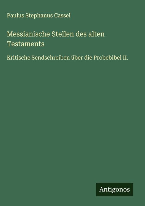 Paulus Stephanus Cassel: Messianische Stellen des alten Testaments, Buch