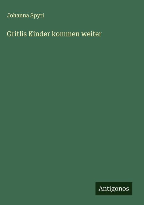 Johanna Spyri: Gritlis Kinder kommen weiter, Buch