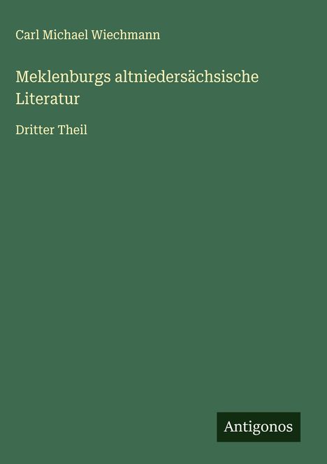 Carl Michael Wiechmann: Meklenburgs altniedersächsische Literatur, Buch