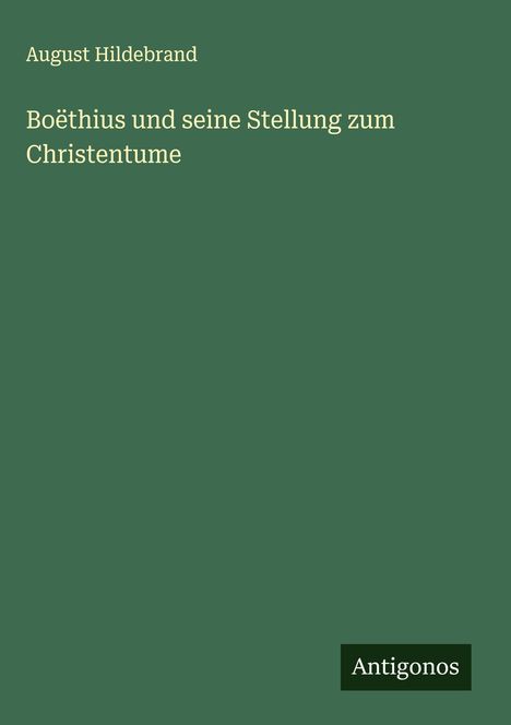 August Hildebrand: Boëthius und seine Stellung zum Christentume, Buch