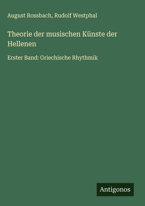 August Rossbach: Theorie der musischen Künste der Hellenen, Buch