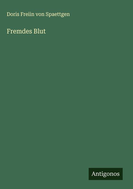 Doris Freiin von Spaettgen: Fremdes Blut, Buch